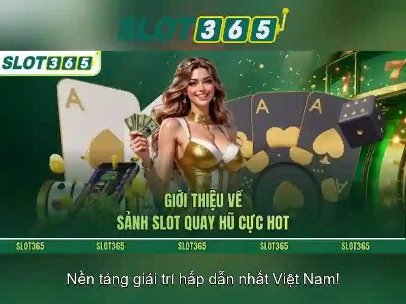 Slot365: nền tảng trò chơi máy đánh bạc trực tuyến hàng đầu
